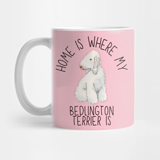 Home is Where My Bedlington Terrier Is Dog Breed Watercolor Mug